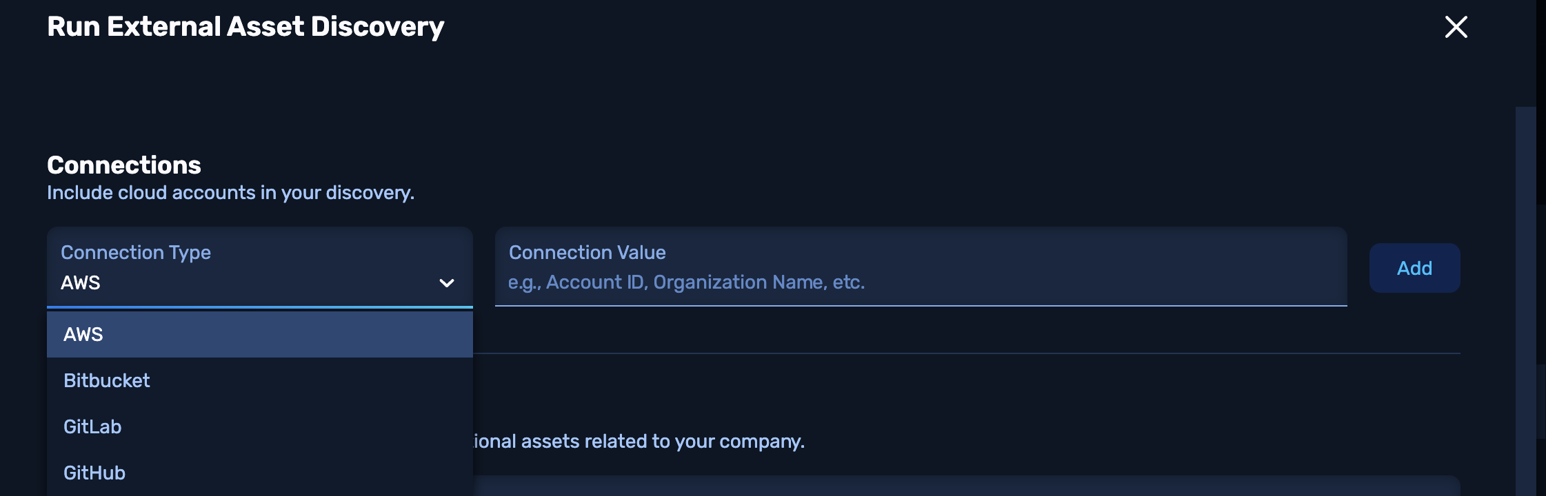 "Run External Asset Discovery" modal's Connections section provides a drop-down with AWS, Bitbucket, GitLab,and GitHub options. To its right are a Connection Value field and an "Add" button.